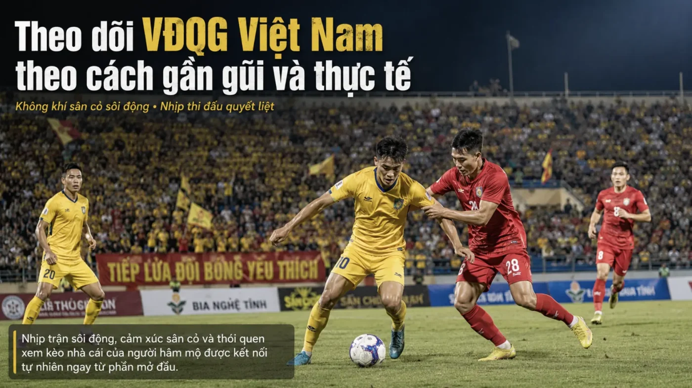 Không khí một trận VĐQG Việt Nam với khán đài sôi động và nhịp thi đấu quyết liệt
